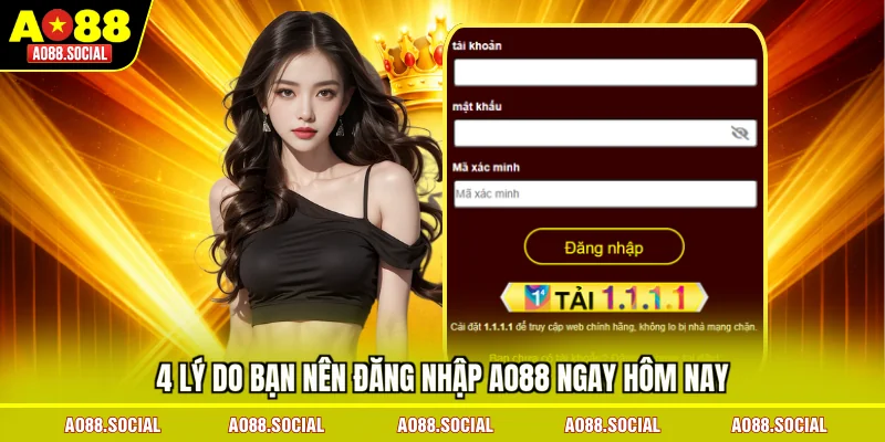 4-ly-do-ban-nen-dang-nhap-ao88-ngay-hom-nay