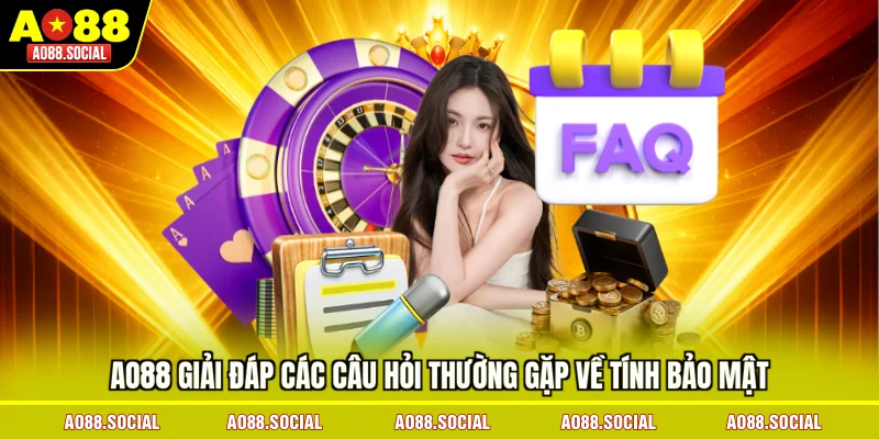 ao88-giai-dap-cac-cau-hoi-thuong-gap-ve-tinh-bao-mat