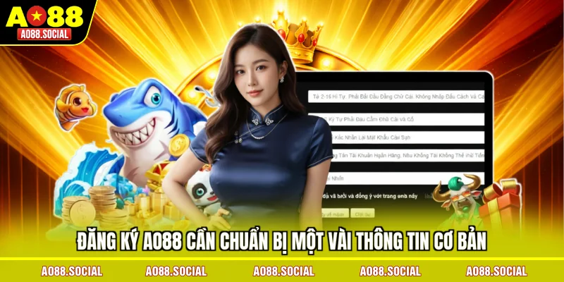 dang-ky-ao88-can-chuan-bi-mot-vai-thong-tin-co-ban