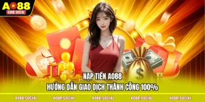 nap-tien-ao88-huong-dan-giao-dich-thanh-cong-100