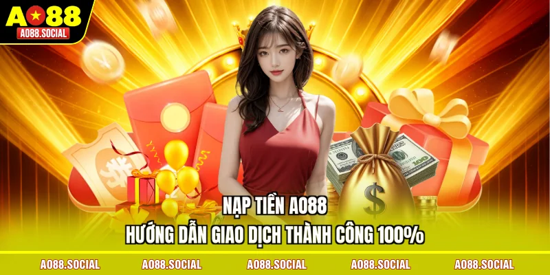 nap-tien-ao88-huong-dan-giao-dich-thanh-cong-100