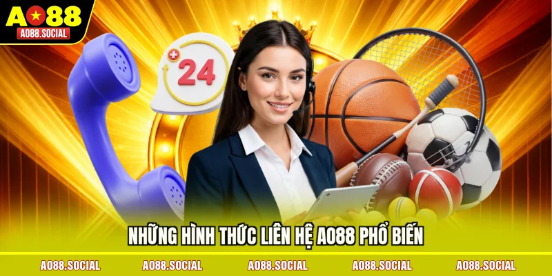 nhung-hinh-thuc-lien-he-ao88-pho-bien