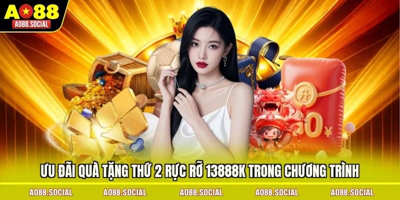 uu-dai-qua-tang-thu-2-ruc-ro-13888k-trong-chuong-trinh